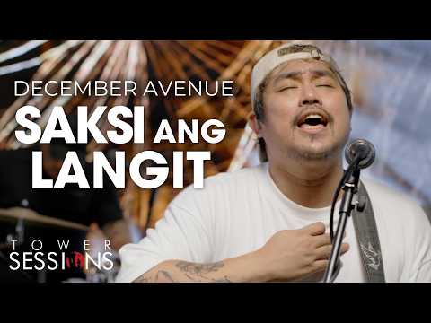 December Avenue - Saksi Ang Langit | Tower Sessions