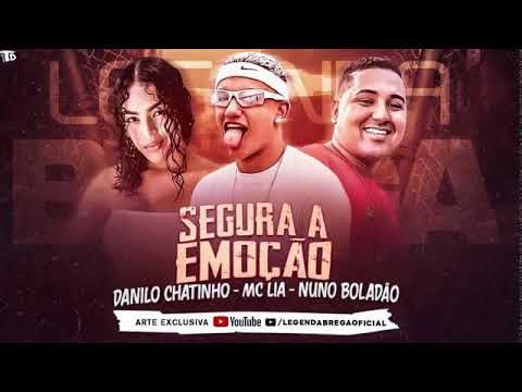 DANILO CHATINHO E MC LIA E NUNO BOLADÃO E FLAVINHO PANCADÃO  SEGURA A EMOÇÃO ( BREGA FUNK )