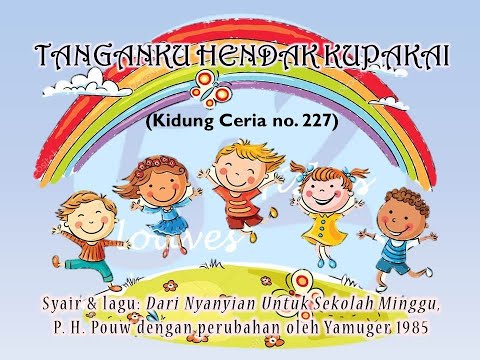 Tanganku Hendak Kupakai (Kidung Ceria no. 227)
