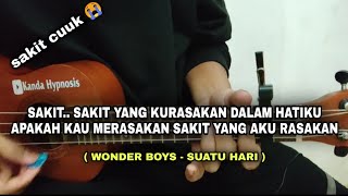 Download lagu suatu hari nanti kau akan mengerti saat aku pergi (SUATU HARI - WONDER BOYS) Cover Ukulele/Kentrung mp3