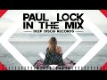 Deep House DJ Set 73 In The Mix With Paul Lock Original Tracks