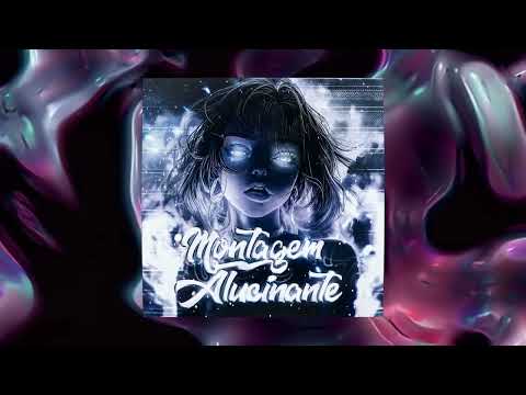 MONTAGEM ALUCINANTE (Slowed)