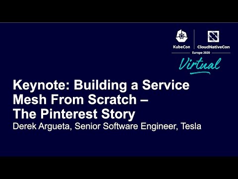 Keynote: Building a Service Mesh From Scratch - The Pinterest Story - Derek Argueta