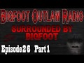 Surrounded By Bigfoot Bigfoot Outlaw Radio Ep26