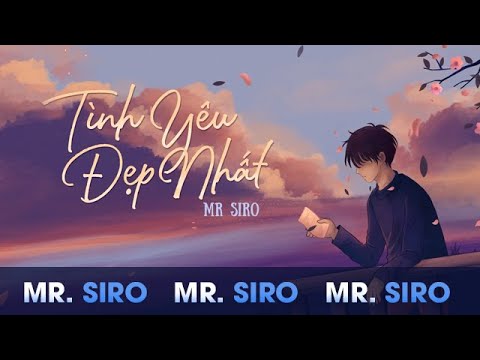 [MR.SIRO VERSION] Tình Yêu Đẹp Nhất