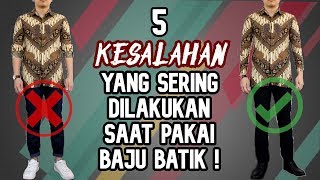 Download lagu JANGAN LAKUKAN 5 HAL INI KETIKA PAKAI BATIK ! | 5 Kesalahan Umum Saat Pakai Batik mp3