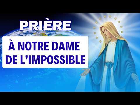 Prière à NOTRE DAME DE L'IMPOSSIBLE ✨ POUR DÉBLOQUER TOUTE SITUATION DIFFICILE
