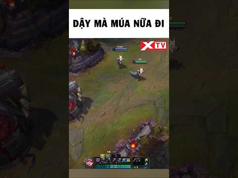 Dậy mà múa nữa đi #lmht #lienminhhuyenthoai #leagueoflegends