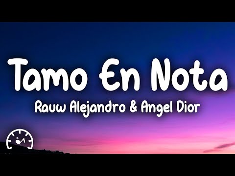 Rauw Alejandro & Angel Dior - TAMO EN NOTA (Lyrics/Letra)