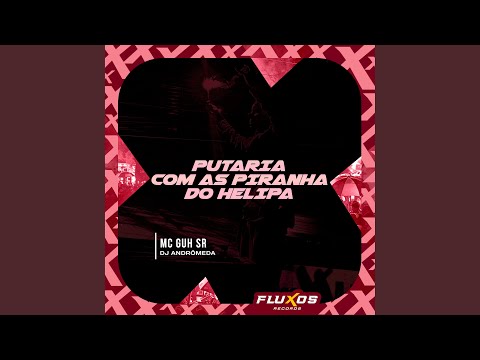 Putaria Com as Piranhas do Helipa