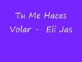 Tu Me Haces Volar - Eli Jas (Lyrics) 