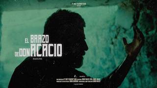 El Brazo de Don Acacio (Acacio's Arm) TEASER TRAILER #1