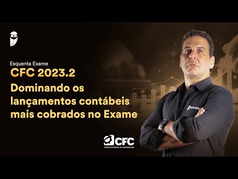 Esquenta CFC: Dominando os lançamentos contábeis mais cobrados no Exame