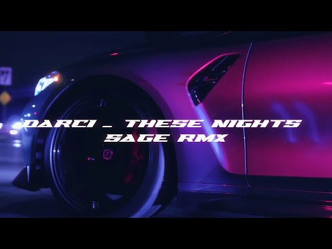 DARCI - These Nights (SAGE remix)
