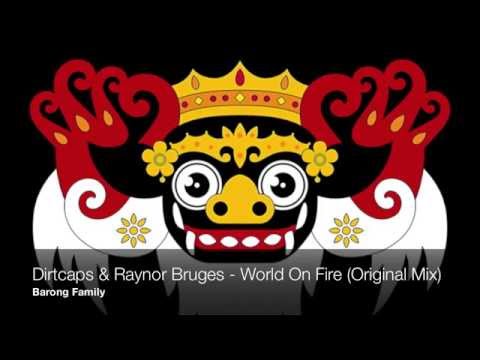 Dirtcaps & Raynor Bruges - World On Fire (Original Mix)