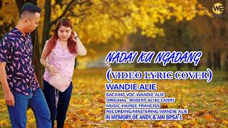 Download lagu NADAI KU NGADANG-WANDIE ALIE (FULL AUDIO COVER) mp3 Download lagu NADAI KU NGADANG-WANDIE ALIE (FULL AUDIO COVER) mp3