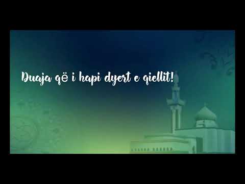 Duaja që i hapi dyert e qiellit!