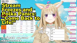 Stream Freezes and Polka Panics: "Come Back to Life!" | Omaru Polka