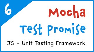 #6 - Testing a promise | Mocha - Javascript unit testing framework