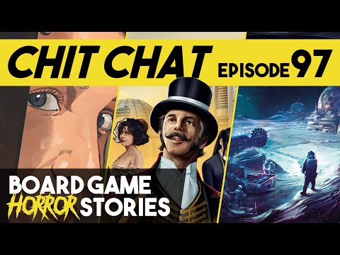 Board Game Horror Stories - Chit Chat Episode 97