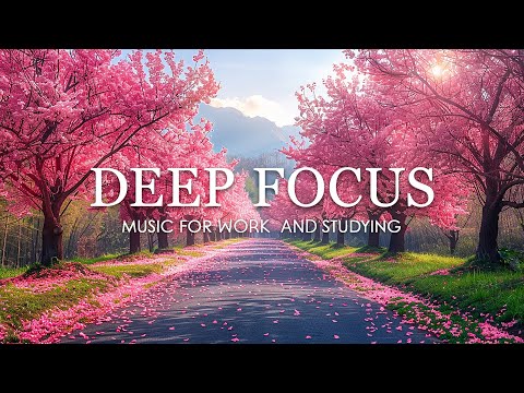 Deep Focus Music To Improve Concentration - 12 Hours of Ambient Study Music to Concentrate #745