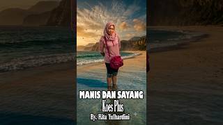 Download lagu Manis dan sayang_Koes Plus_By.Rita yulhardini mp3 Download lagu Manis dan sayang_Koes Plus_By.Rita yulhardini mp3