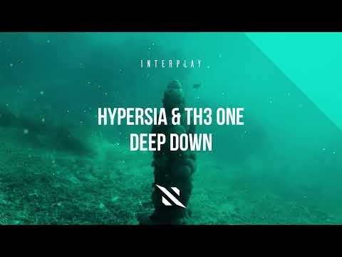 Hypersia & TH3 ONE-Deep Down [Interplay]