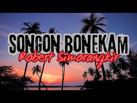 Songon Bonekam- Robert Simorangkir||Cipt. Don Kinol Simbolon ||(Video Lirik)