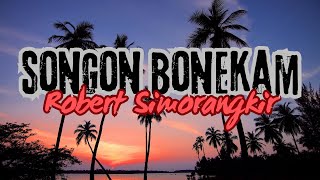 Download lagu Songon Bonekam- Robert Simorangkir||Cipt. Don Kinol Simbolon ||(Video Lirik) mp3