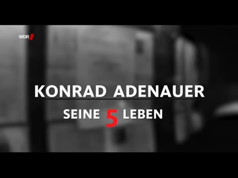 Konrad Adenauer | Seine fünf Leben | WDR | 21.04.2017