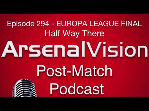 Episode 294 - Europa League Final - Half Way There