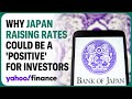 Bank of Japan raising interest rates sets a 'positive backdrop for Japan equities,' strategist says