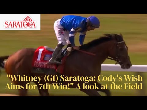 "Whitney (G1) Saratoga: Cody's Wish Aims for 7th Win!"