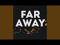 Far Away