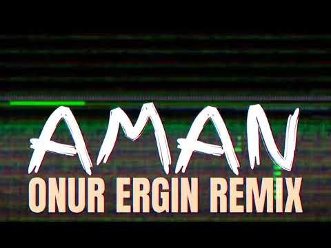 Sadik Karan - Aman (Onur Ergin Remix)