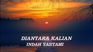 Download lagu DIANTARA KALIAN COVER BY INDAH YASTAMI | ORIGINAL SONG D'MASIV mp3