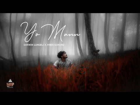 Yo Mann - Darwin Lungeli X Jybs Gurung | Official Music Video