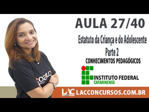 Aula 27/40 - Concurso IFC-SC 2016 - Estatuto da Criança e do Adolecente   Parte 2