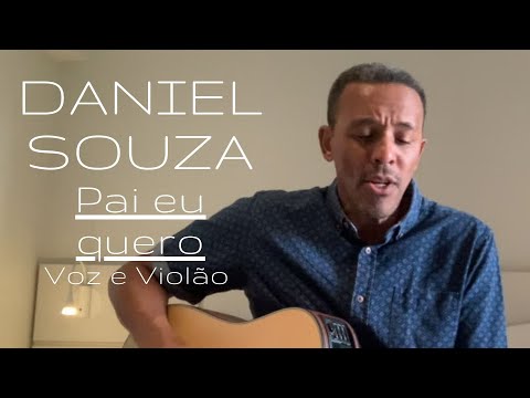 Pai Eu Quero - Daniel Souza