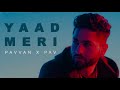 Yaad Meri - Pavvan | Rokitbeats | Pav Dharia | Rohit Negah | Savvy Singh