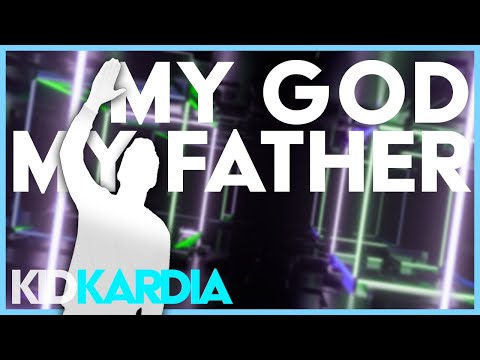 MY GOD, MY FATHER || KIDS WORSHIP w/ MOTIONS @NewSpringWorship - Kingdom Kids Zone, Sing With Me - Kid Kardia