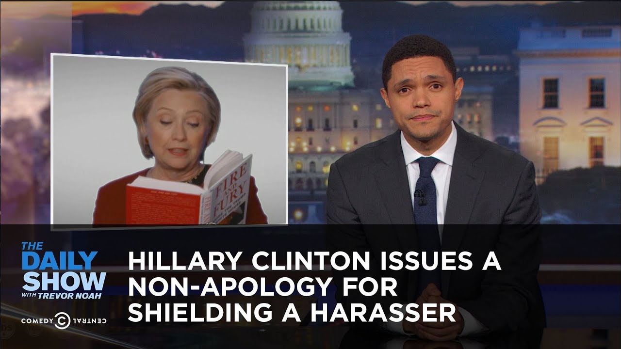 Hillary Clinton Issues a Non-Apology for Shielding a Harasser: The Daily Show