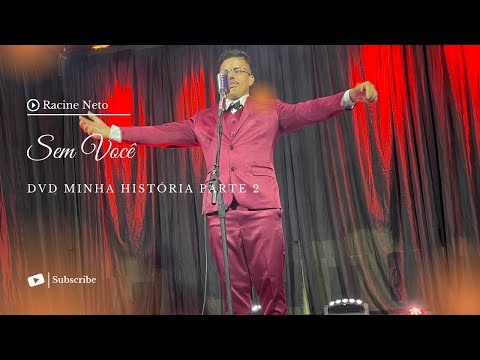 Racine Neto - Sem Você - DVD Minha História Parte 2