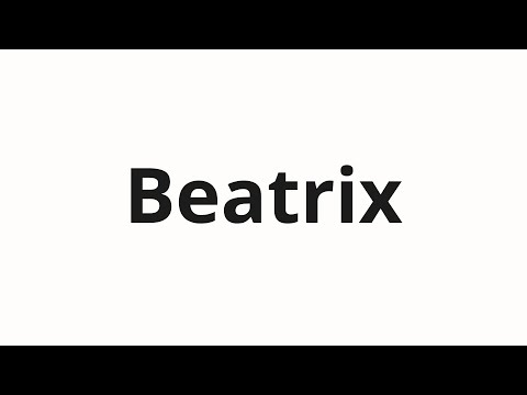 How to pronounce Beatrix