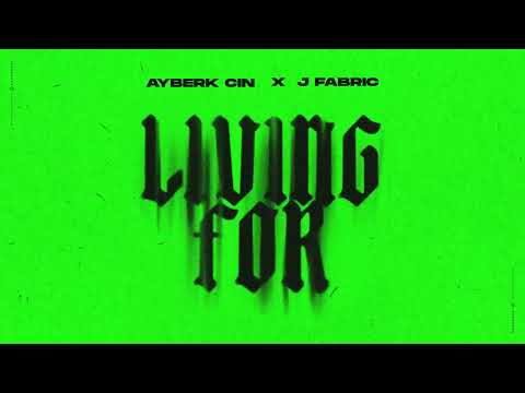 Ayberk Cin & J Fabric - Living For