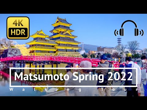 [4K/HDR/Binaural] Matsumoto Spring 2022 Walking Tour - Nagano Japan