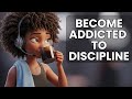 Get Addicted to Discipline in 1 Day With These 5 Strategies  (For Women)