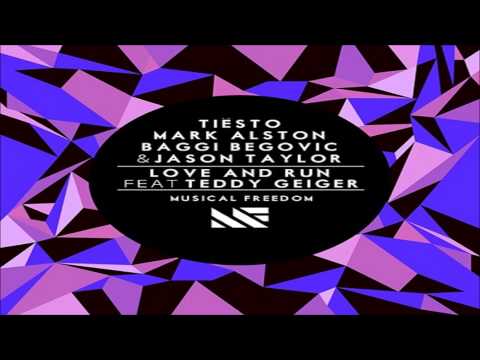 Tiesto, Mark Alston, Baggi Begovic & Jason Taylor ft. Teddy Geiger - Love and Run