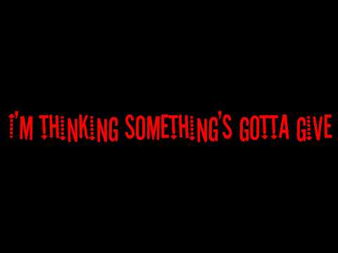 Somethings Gotta Give video