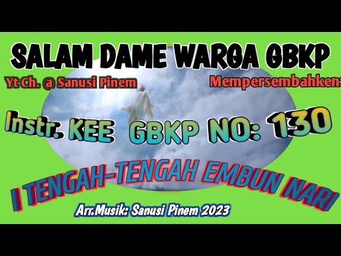 @Instr  KEE  GBKP  NO : 130 || I TENGAH - TENGÀH EMBUN NARI || (2023)